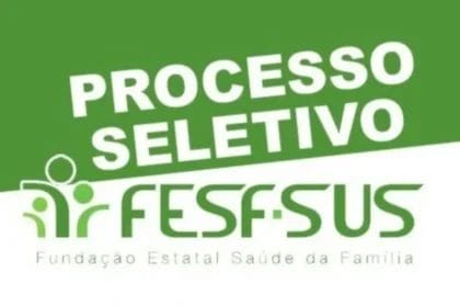 FESF-SUS promove Processo Seletivo com seis vagas e salário de R$ 3.391,73